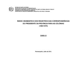 Índice onomástico dos Registros de Correspondências da Presidência da Província para as Colônias ...